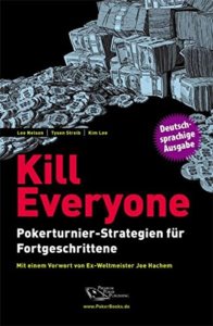 Pokerbuch - Kill Everyone: Pokerturnier-Strategien für Fortgeschrittene